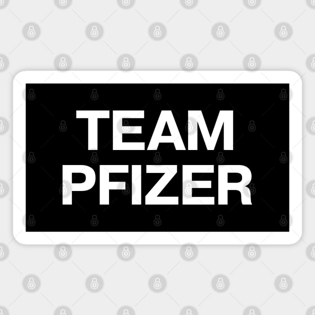 Vaccine pride: TEAM PFIZER - fully vaxxed! Magnet by TheBestWords
